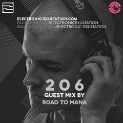 Electronic Exultation 206 - Ibiza Global Radio - 06 - 03 - 2019 - Road To Mana Guest Mix