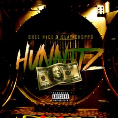 Hunnitz - Skee Nyce x Slay Choppo