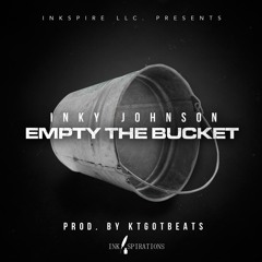 Inky Johnson - Empty the Bucket