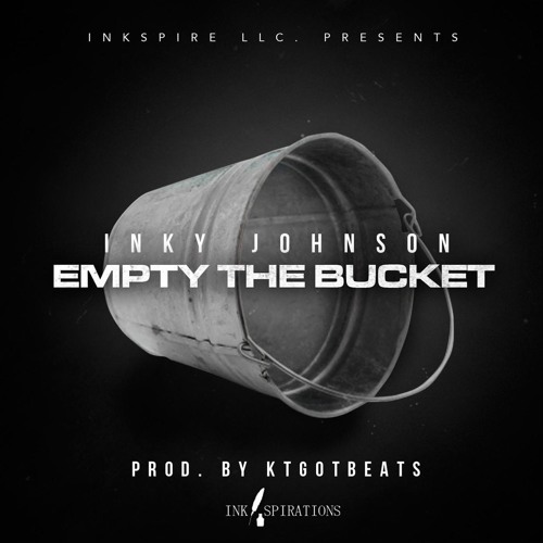 Inky Johnson - Empty the Bucket
