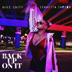 Back Up On It feat. Mike Smiff (prod. by Neri Beats)