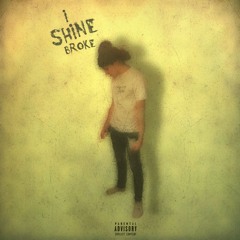 i shine broke (Prod. TKAY)