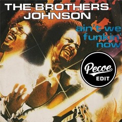 The Brothers Johnson - Ain't We Funkin Now (Pecoe Edit)