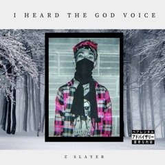 Z SLAYER - I HEARD THE GOD VOICE ( prod. by Beats By Con)
