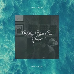 "Why You So Quiet?" [Available Everywhere!]