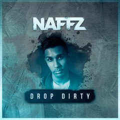 Naffz - Drop Dirty (Original Mix)
