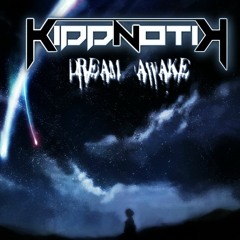 KiddnotiK - Dream  Awake