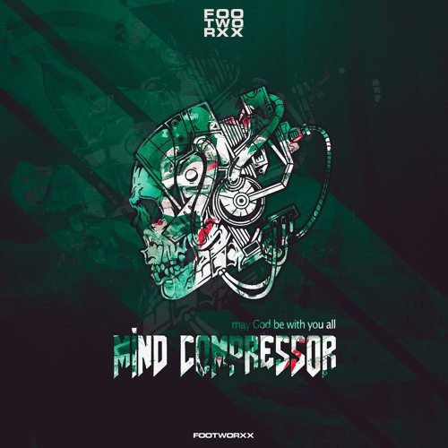 MIND COMPRESSOR - MAY GOD BE WITH YOU - FOOTWORXXDIGI087