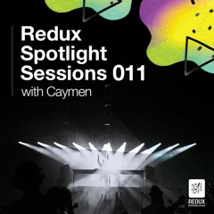 Redux Spotlight 011 With Caymen