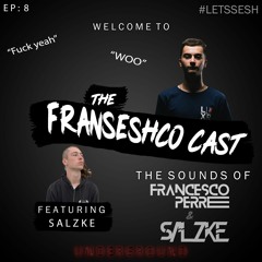 The Franseshco Cast - Ep8 Ft Salzke (Underground Edition)