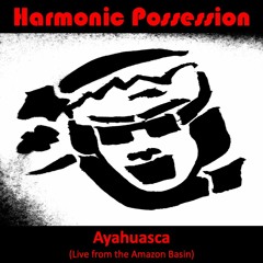Ayahuasca (Live from the Amazon Basin)