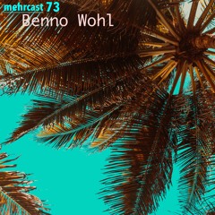 mehrcast 73 - Benno Wohl