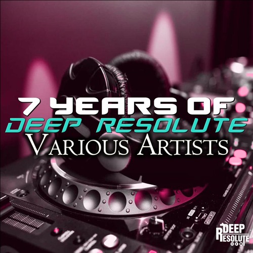 Stream 7 Years Of Deep Resolute (Sample) by Deep Resolute (PTY) Ltd ...