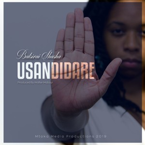 Batsirai Shasha - Usandidadire