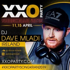 XXO Party Bangkok, Songkran 2019 - DJ Dave Mladi