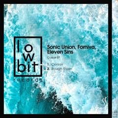 EXCLUSIVE: Sonic Union, Forniva, Eleven Sins - Corsair (Original Mix) [Lowbit]
