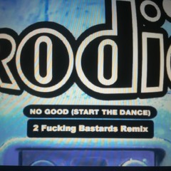 The Prodigy - No Good (2 Fucking Bastards Remix)
