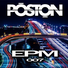 Poston - EPM Episode 007