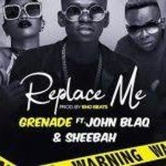 Grenade X John Blaq X Sheebah - Replace Me New Ugandan Music 2019