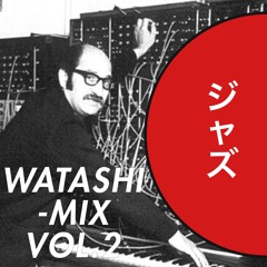 WATASHI-MIX #2