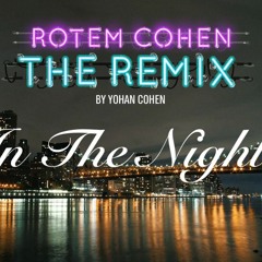 Rotem Cohen - In The Nights [Yohan Cohen Official Remix]
