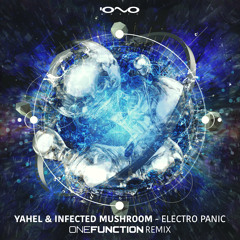 Infected Mushroom, Yahel - Electro Panic (One Function Remix)