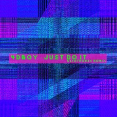 4dboy - Justdoit (Oliotronix Mega Remix)