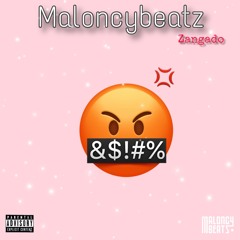 MaloncyBeatz - Zangado