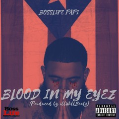 BossLife Papi - Blood In My Eyez