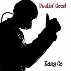 FEELIN' GOOD