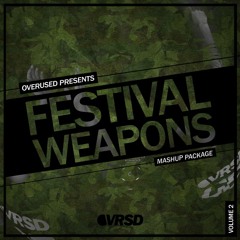 Overused presents: Festival Weapons Vol. 2