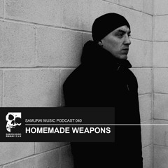 Homemade Weapons - Samurai Music Podcast 40