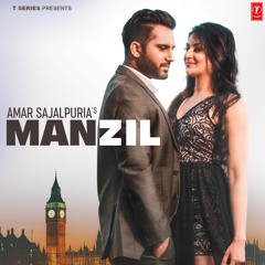 Manzil - Amar Sajalpuria (Full Song)