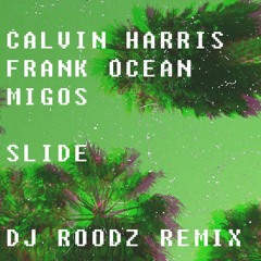 Calvin Harris, Frank Ocean, Migos - Slide [DJ Roodz Boom Bap Remix] [FREE DOWNLOAD]
