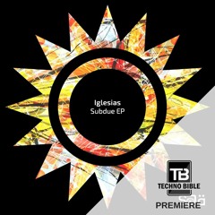 TB Premiere: Iglesias - Subdue [Sola]