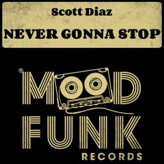 Scott Diaz - NEVER GONNA STOP // MFR171