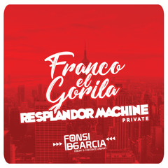 Franco El Gorila - Resplandor Machine (Fonsi de Garcia Private)