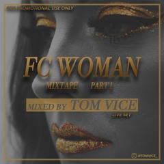 FC WOMAN MIXTAPE PART 1 [Live Set by Tom Vice]