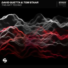 David Guetta & Tom Staar - This Ain't Techno [OUT NOW]