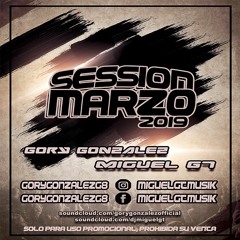 Gory Gonzalez & Miguel GT - Session Marzo 2019
