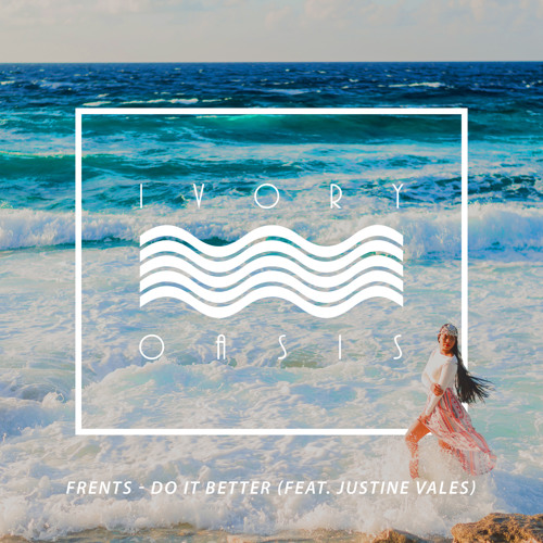 Frents - Do It Better (feat. Justine Vales)