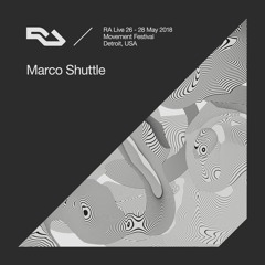 RA Live - 2018.05.26 - Marco Shuttle, Movement Detroit, USA