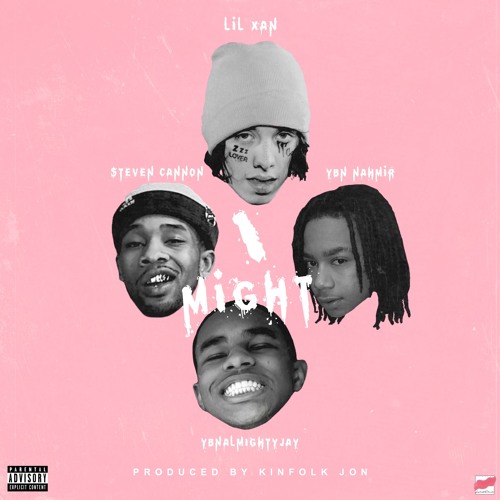 YBN Nahmir x Lil Xan x $teven Cannon x Almighty Jay - I MIGHT (Prod Kinfolk Jon)