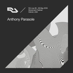 RA Live - 2018.05.27 - Anthony Parasole, Movement Detroit, USA