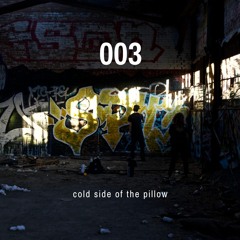 Cold Side of the Pillow #003