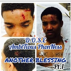 D.O.S.E AmbiTious PhonNess x @Yanum1dreadhead-Never Change Up