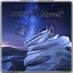 [The Ghost Records X Progressive Records] RVRITY - Myself [TGRE012 | FREE DOWNLOAD]