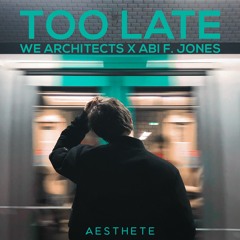 We Architects ft. Abi F Jones - Too Late