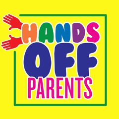 119: Hands Off Hands Off Parents