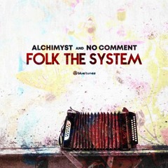 Alchimyst Vs. No Comment - Folk The System
